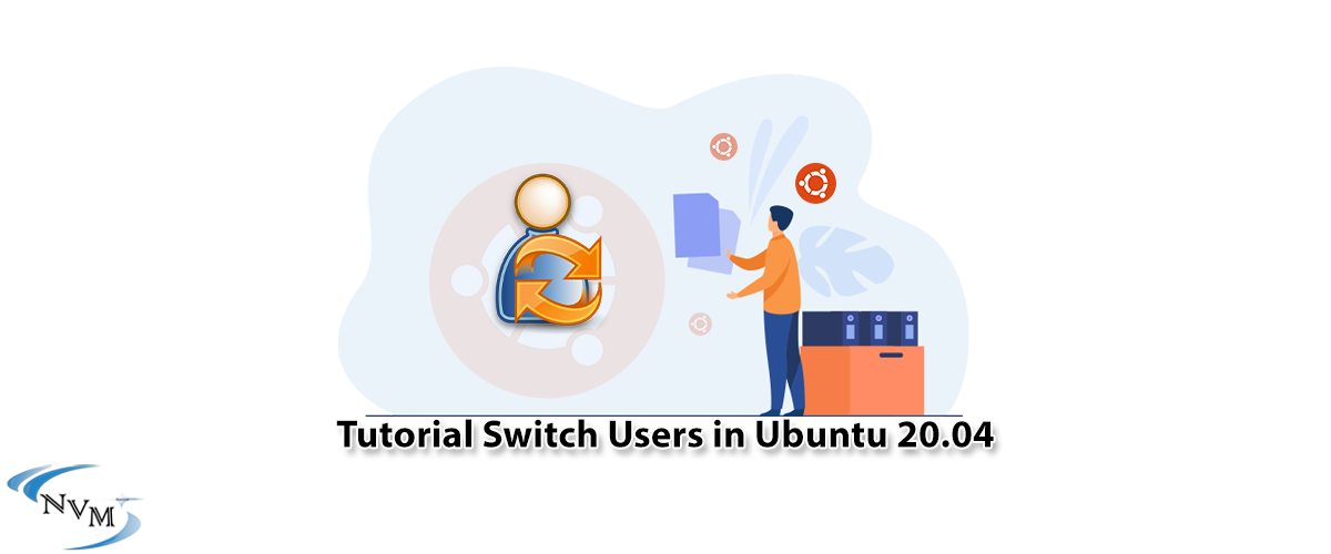 Tutorial Switch Users in Ubuntu 20.04 - NeuronVM