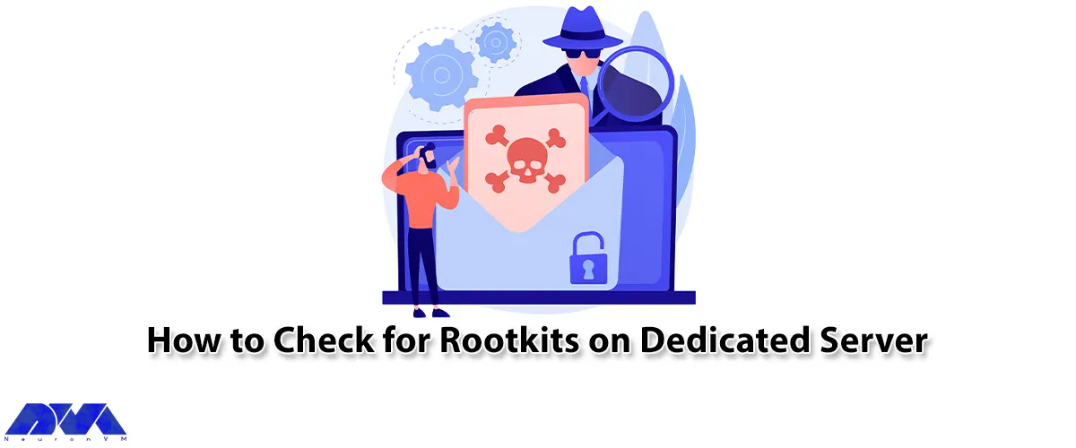 How to Check for Rootkits on Dedicated Server - NeuronVM