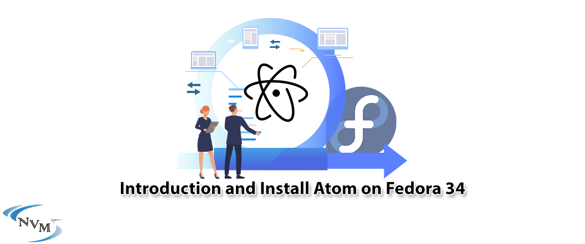 Introduction and Install Atom on Fedora 34 - NeuronVM