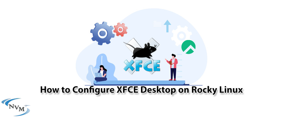 How to Configure XFCE Desktop on Rocky Linux - NeuronVM