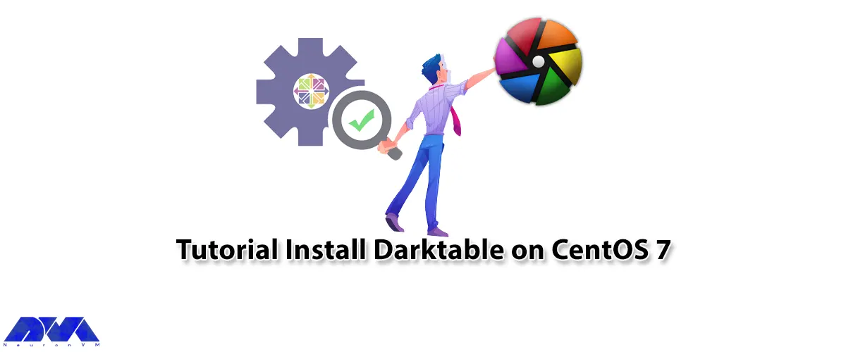 Tutorial Install Darktable on CentOS 7 - NeuronVM