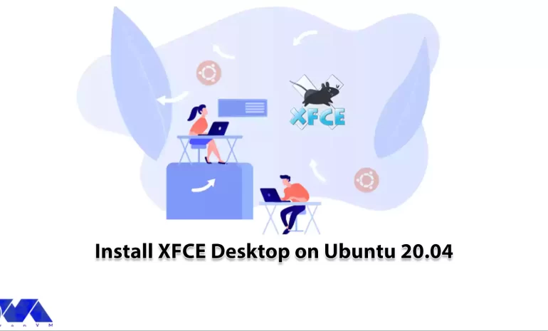 Tutorial Install XFCE Desktop on Ubuntu 20.04 - NeuronVM
