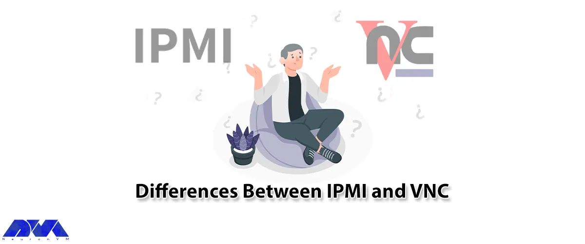 Differences Between IPMI and VNC - NeuronVM
