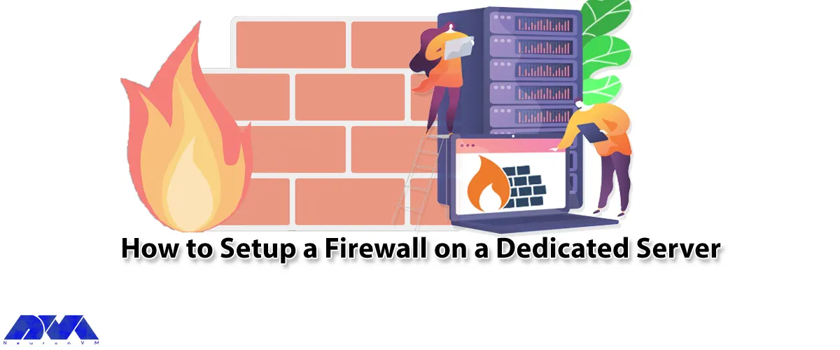 How to Setup a Firewall on a Dedicated Server - NeuronVM