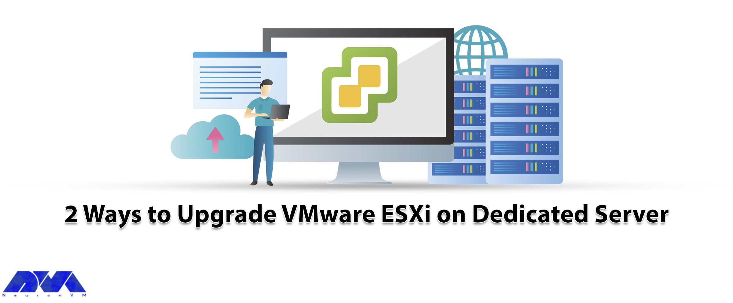 2 Ways to Upgrade VMware ESXi on Dedicated Server - NeuronVM