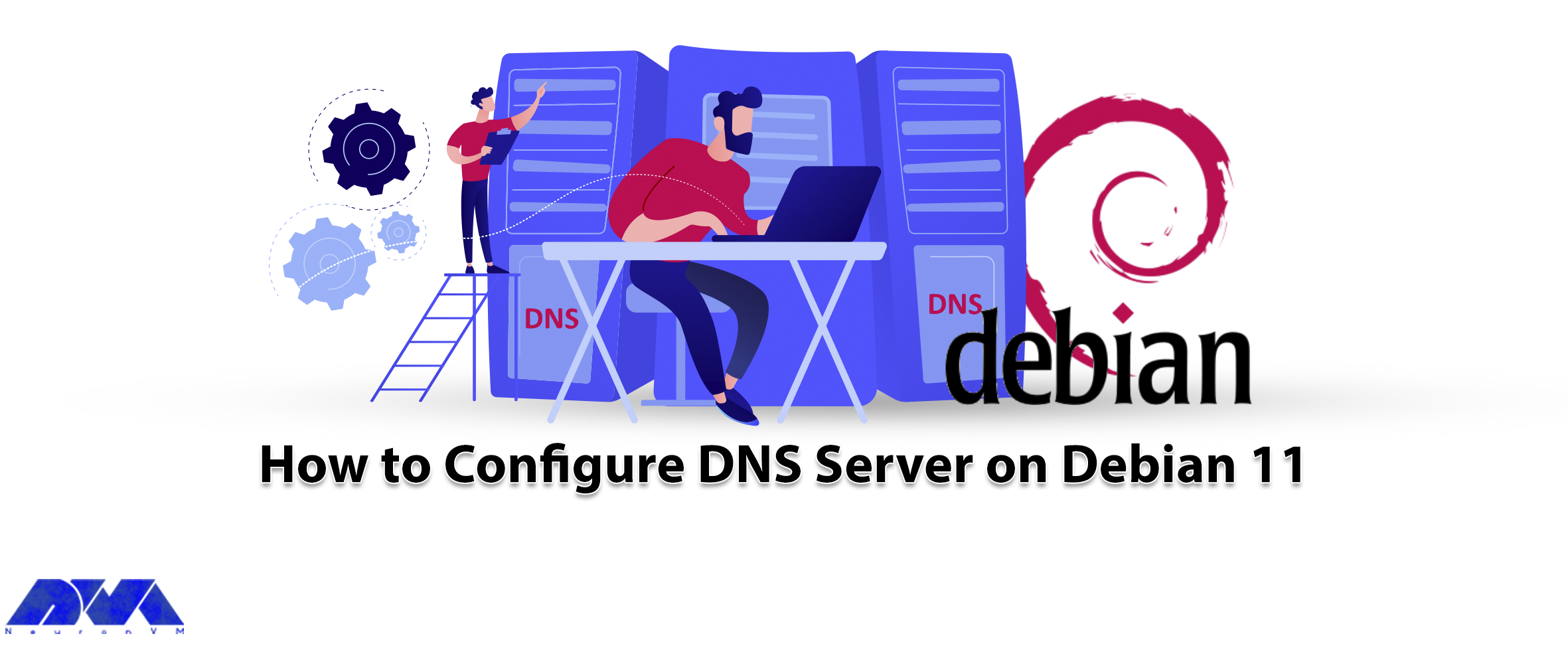 How to Configure DNS Server on Debian 11 - NeuronVM
