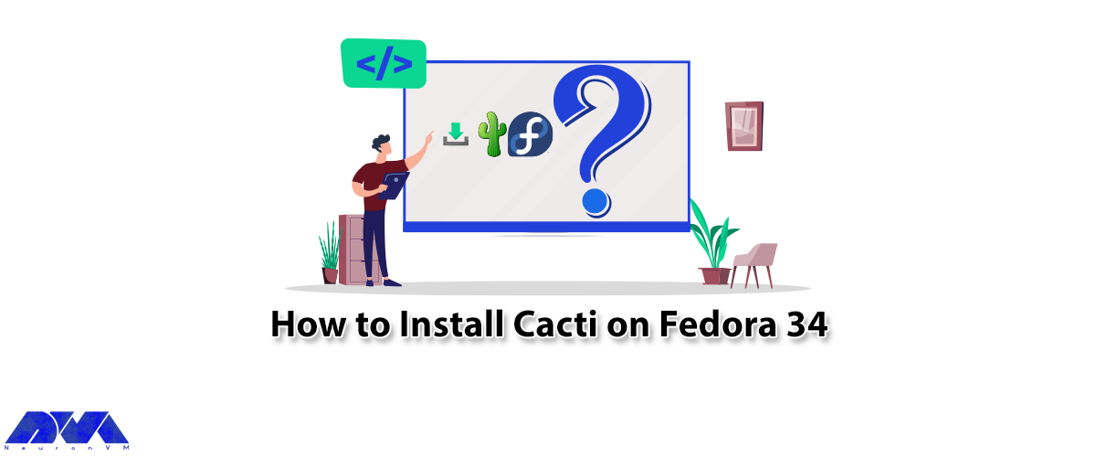 How to Install Cacti on Fedora 34 - NeuronVM