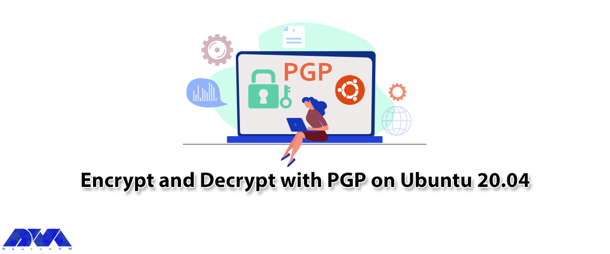 Tutorial Encrypt and Decrypt with PGP on Ubuntu 20.04 - NeuronVM