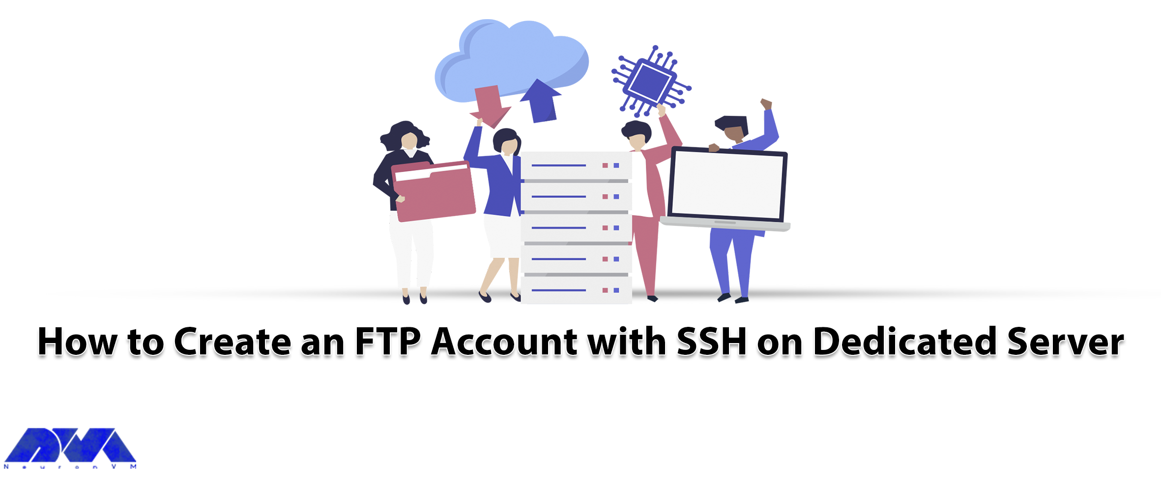 How to Create a FTP Account with SSH on Dedicated Server - NeuronVM