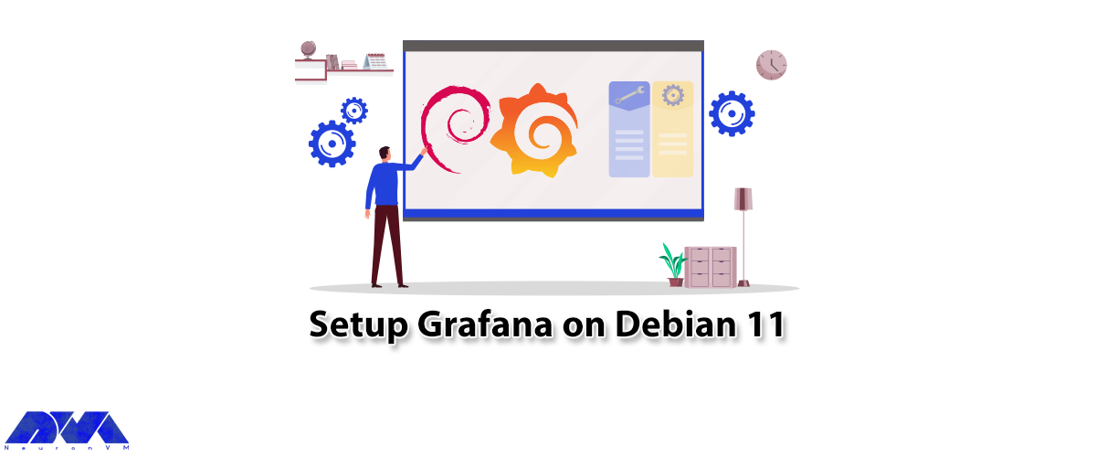 How to Setup Grafana on Debian 11 - NeuronVM