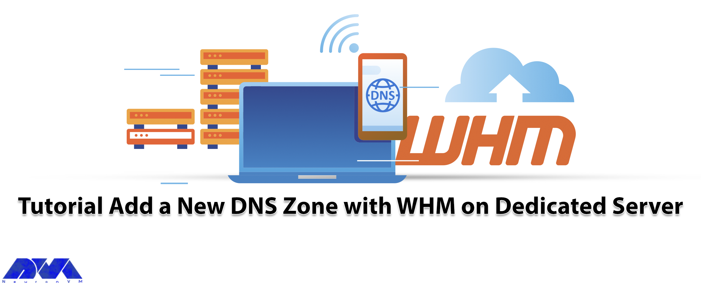 Tutorial Add a New DNS Zone with WHM on Dedicated Server - NeuronVM