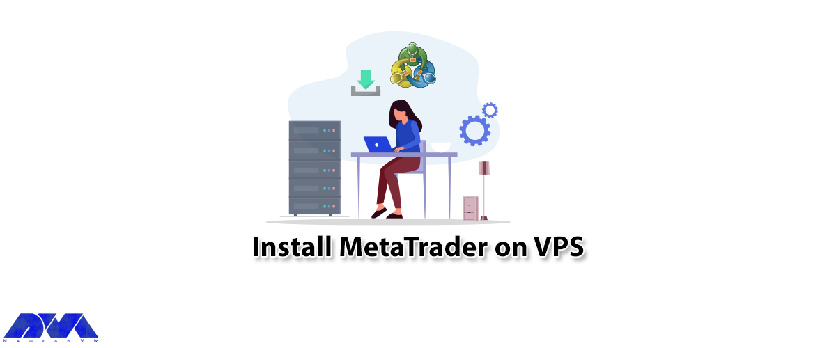 Tutorial Install MetaTrader on VPS - NeuronVM