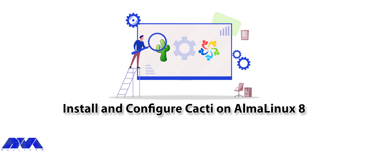 Tutorial Install and Configure Cacti on AlmaLinux 8 - NeuronVM