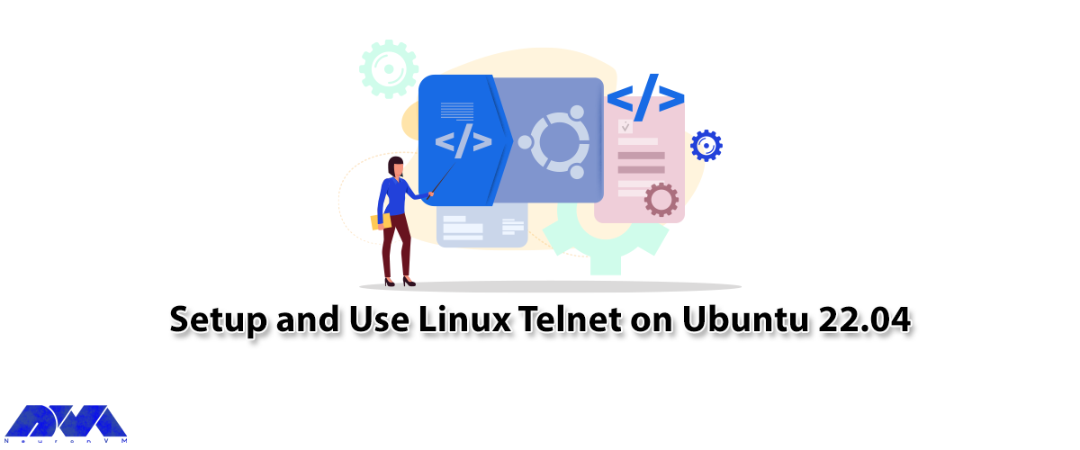 Tutorial Setup and Use Linux Telnet on Ubuntu 22.04 - NeuronVM