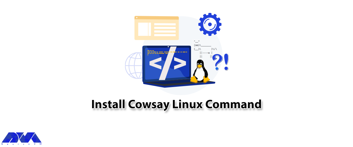 Tutorial how to install Cowsay Linux Command - NeuronVM