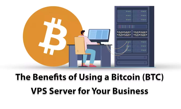 The Benefits of Using a Bitcoin VPS Server for Your Business