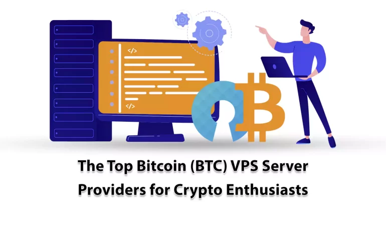 The Top Bitcoin VPS Server Providers for Crypto Enthusiasts
