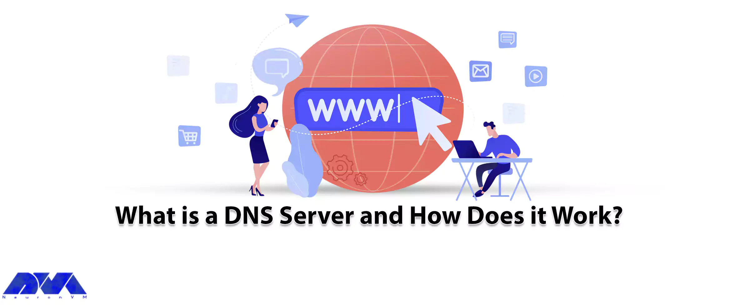 What is a DNS Server and How Does it Work? - NeuronVM Blog