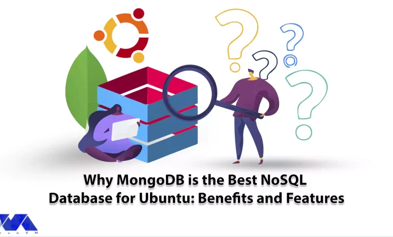 Why MongoDB is the Best NoSQL Database for Ubuntu: Benefits and Features - NeuronVM