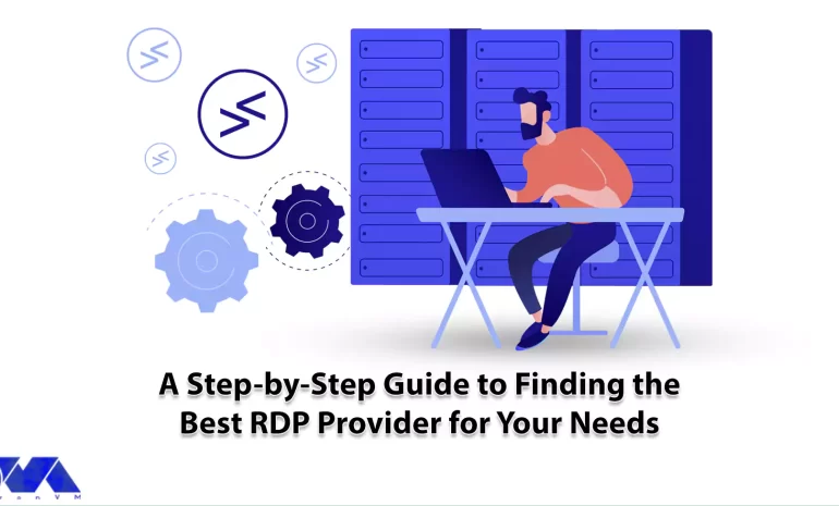 A Step-by-Step Guide to Finding the Best RDP Provider for Your Needs - NeuronVM