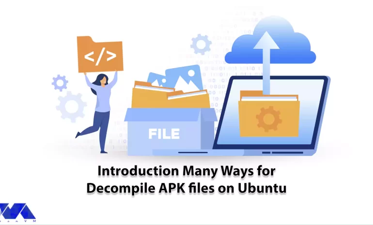 Introduction Many Ways for Decompile APK files on Ubuntu - NeuronVM