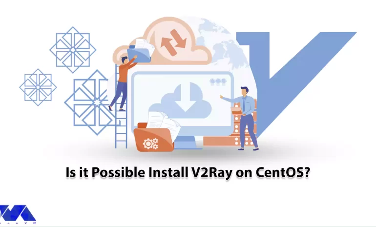 Is it Possible Install V2Ray on CentOS? - NeuronVM