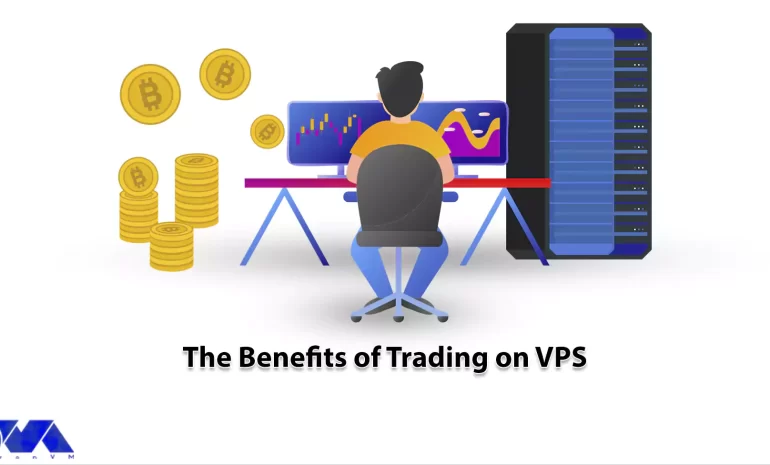 The Benefits of Trading on VPS - NeuronVM