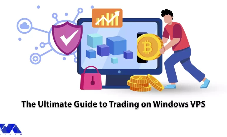 The Ultimate Guide to Trading on Windows VPS - NeuronVM