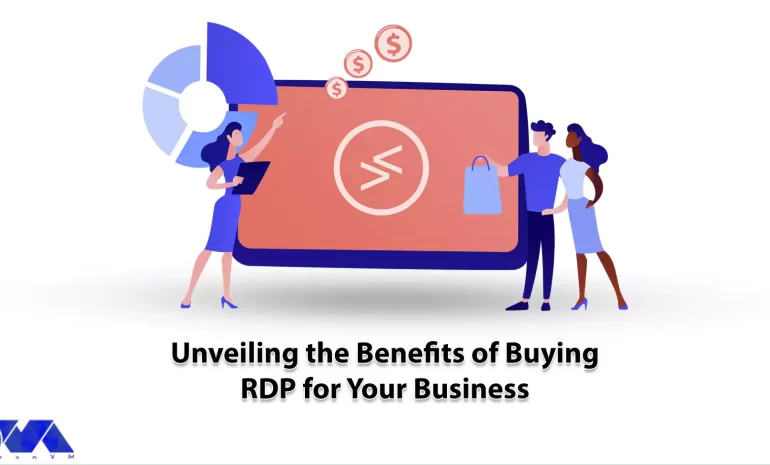 Unveiling the Benefits of Buying RDP for Your Business - NeuronVM